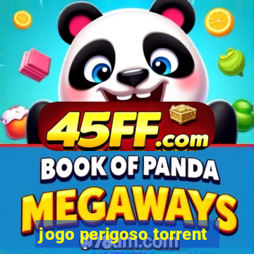 jogo perigoso torrent